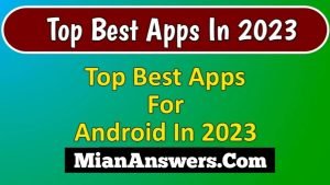 Best Android App For Every User With Unique Features 2023